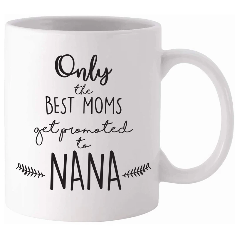 Only The Best Moms Get Promoted To Nana - New Grandma Gift 11oz Funny Coffee Mug Present for Grandmother | Дом и сад