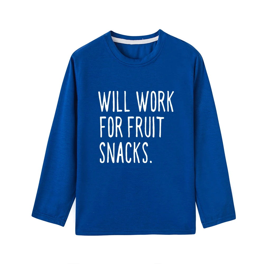 Детская осенняя одежда «Will Work for Fruit Snack» футболка унисекс Детские футболки для мальчиков и девочек Забавные футболки с длинными рукавами - Цвет: 46H7-KLTBU-