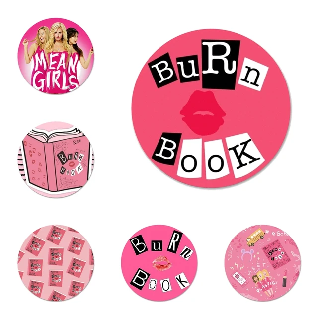 Burn Book Mean Girls KissFashion Badge Brooch Pin Accessories For Clothes  Backpack Decoration gift 58mm - AliExpress
