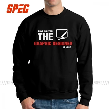 

Have No Fear The Graphic Designer Is Here Man Hoodie Novelty Cotton Sweatshirts Crewneck New Pullovers for Men