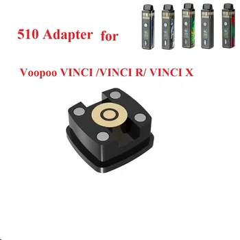

Hot Sale 510 Adapter for Voopoo VINCI /VINCI R/ VINCI X Mod Kit Electronic Cigarette Thread Vape Accessory for Vinci Mod Pod Kit