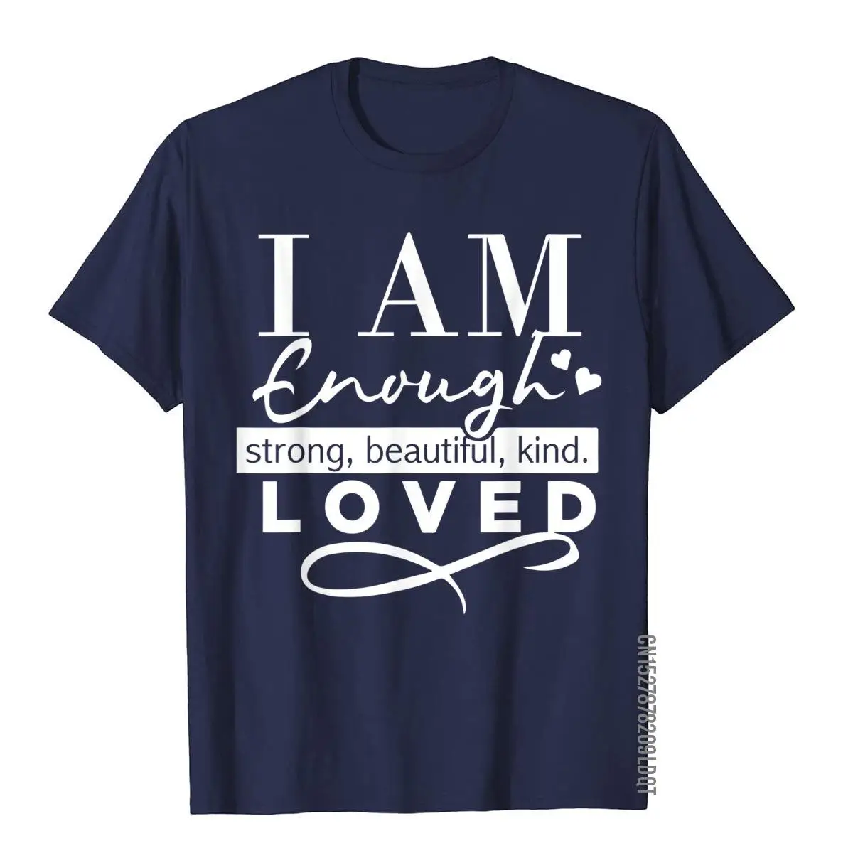 I Am Enough Strong Beautiful Kind Loved T-Shirt__B10968navy