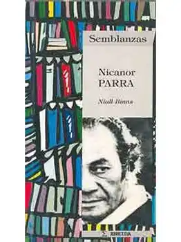 

NICANOR PARRA. Your life, your work and a literary analysis. Collection tracks Semblanzas