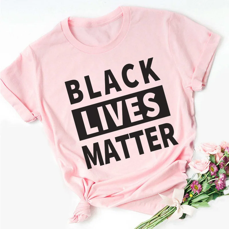 BLACK LIVES MATTER Alphabet Print Pink T-shirt Women New Summer Short Sleeve Fashion Lady Tops T Shirt Ladies Female Tee Tshirt