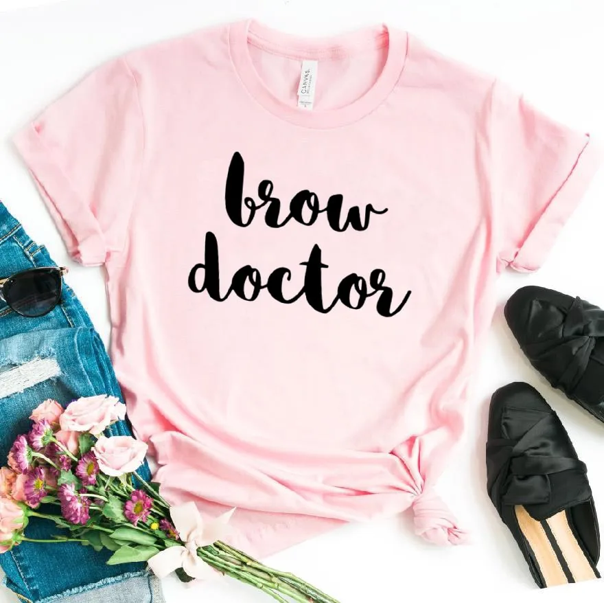 Brow Doctor, женская футболка с принтом, хлопковая, повседневная, забавная, футболка для леди, Yong, для девушек, топ, хипстер, 6 цветов, Прямая поставка, S-446