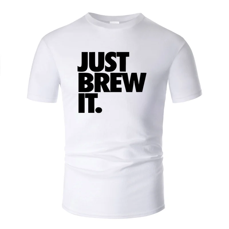 Дизайнерская Повседневная футболка с надписью Just Brew It, армейский зеленый цвет, большие размеры S~ 5xl, Мужская футболка с круглым вырезом, известная надпись - Цвет: Men-White