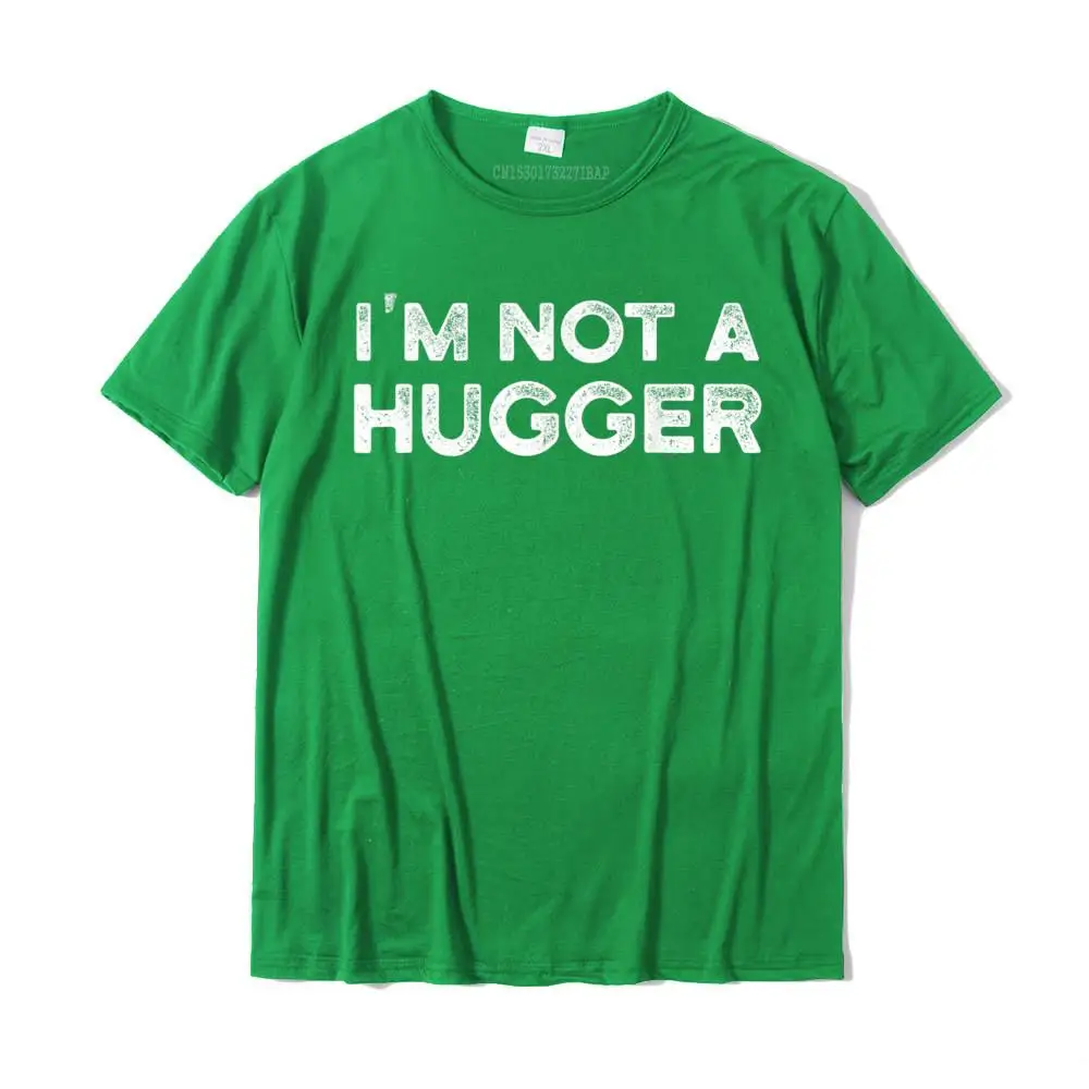 Cool O-Neck T-Shirt April FOOL DAY Tops T Shirt Short Sleeve Cheap Pure Cotton Normal T Shirt Casual Men's Wholesale I'm Not A Hugger Shirt Funny Not A Hugger T-Shirt__MZ23202 green