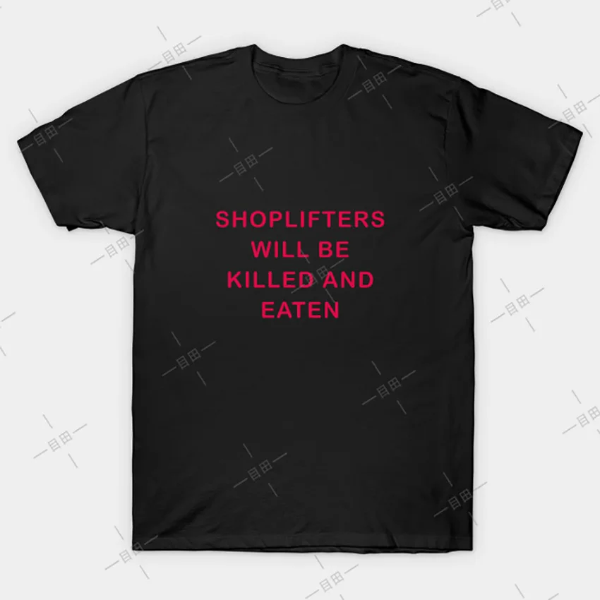 Футболка Shoplifters Will Kill And Eten Shoplifter shoplifters killer holdup fun Kill|Футболки| |