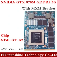 Оригинальная Видеокарта GTX 870M 970M для ноутбука MXM интерфейс N15E-GT-A2 GDDR5 3g Clevo MSI hp