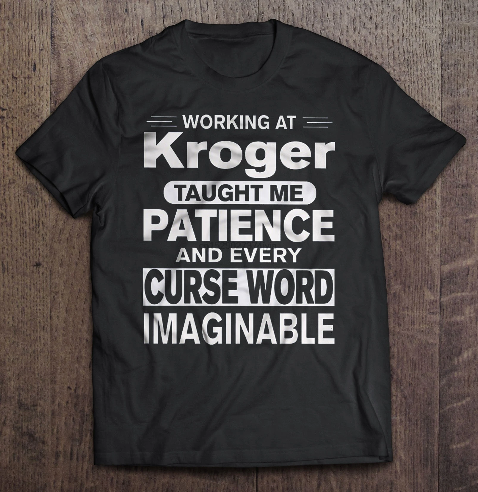 Men Funny T Shirt Fashion tshirt Working At Kroger Taught Me Patience And Every Curse Word Imaginable Women t-shirt |