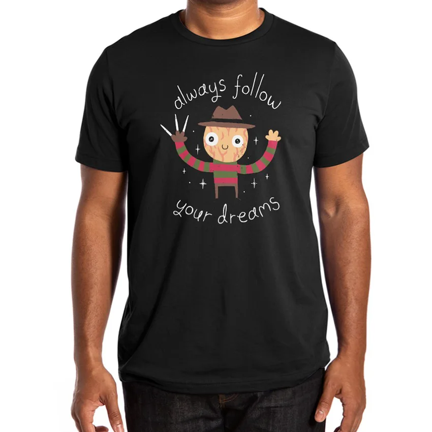 Всегда следуйте за Вашей Мечтой футболка смешной Юмор поп культура фильмы Фредди