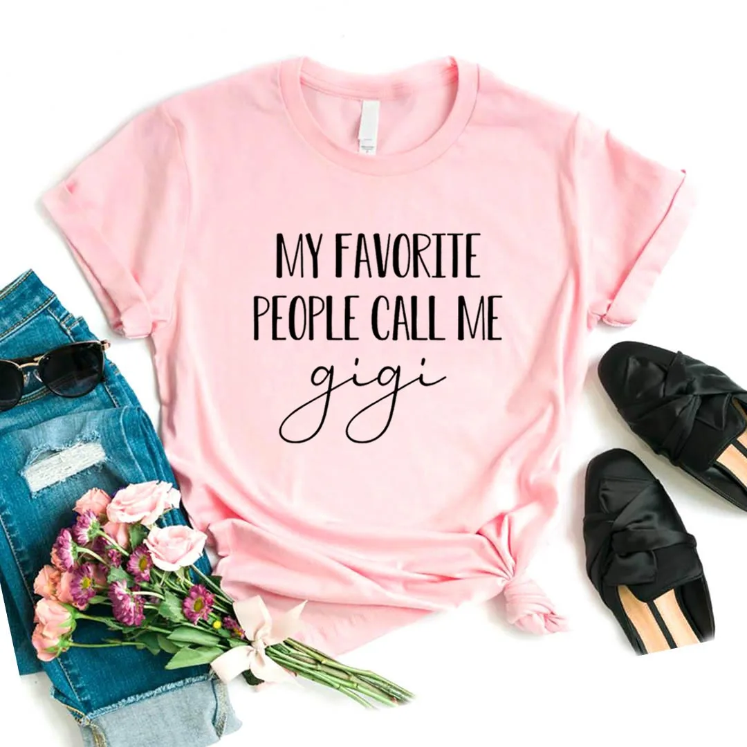 Женские футболки с принтом «мой любимый человек», «позвоните мне», «Gigi», смешные изделия из хлопка, футболка, подарок для леди Юн, футболка для девочек, 6 цветов, A-40 - Цвет: Розовый