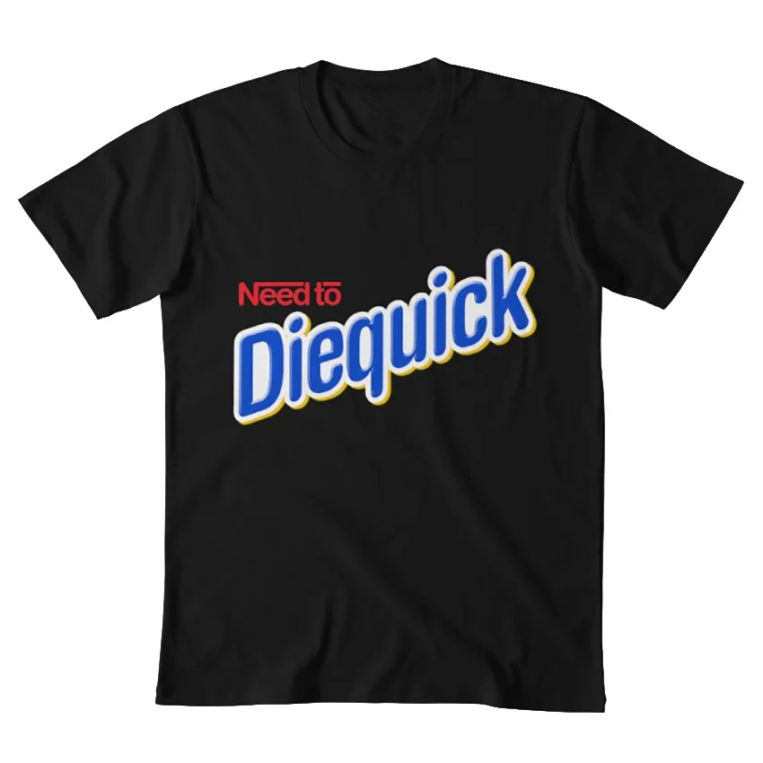 Need to Diequick/футболка need diequick pun cool tumblr, смешная шутка nestle nesquick, хипстер