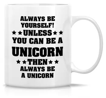 

Funny Mug Always Be Yourself Unless You Can Be A Unicorn 11 Oz Ceramic Coffee Mug