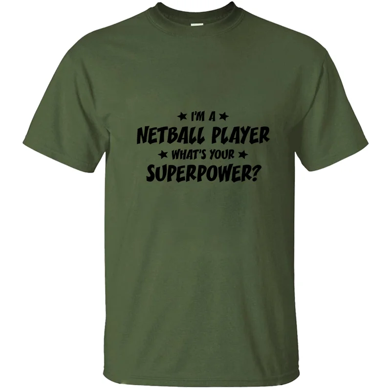 Высокое качество, Im A Netball Player, Whats Your Superpowe, футболка мужская, футболка, одежда с круглым вырезом, крутые мужские дизайнерские топы