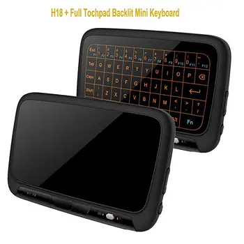 

2.4G H18/H18+ Backlit Mini Wireless Keyboard Full Screen Touchpad Air Mouse Rechargeable Remote Control for PC Android TV Box
