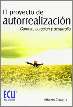 

El proyecto de autorrealización: Cambio, curación y desarrollo