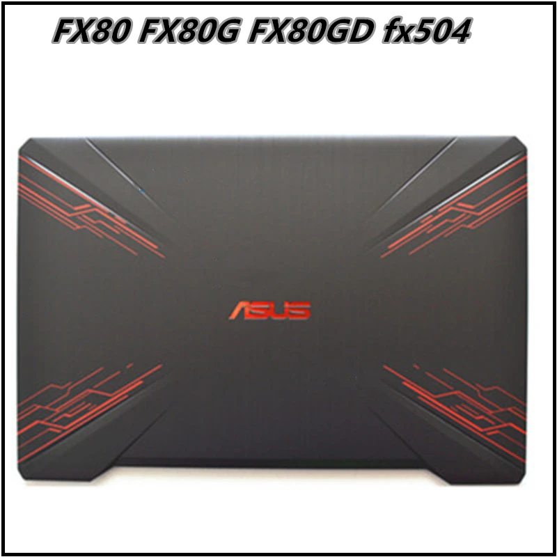 Новая верхняя крышка ноутбука Топ чехол для ASUS FX80 FX80G FX504 FX504G рамка передний корпус - Цвет: Top Case A Type