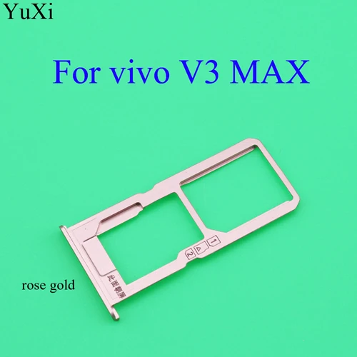 YuXi для VIVO V3 MAX V3 V3MA Замена лотка для sim-карт лоток для карт SD адаптер слот для отправки карты иглы - Цвет: V3 MAX--rose gold