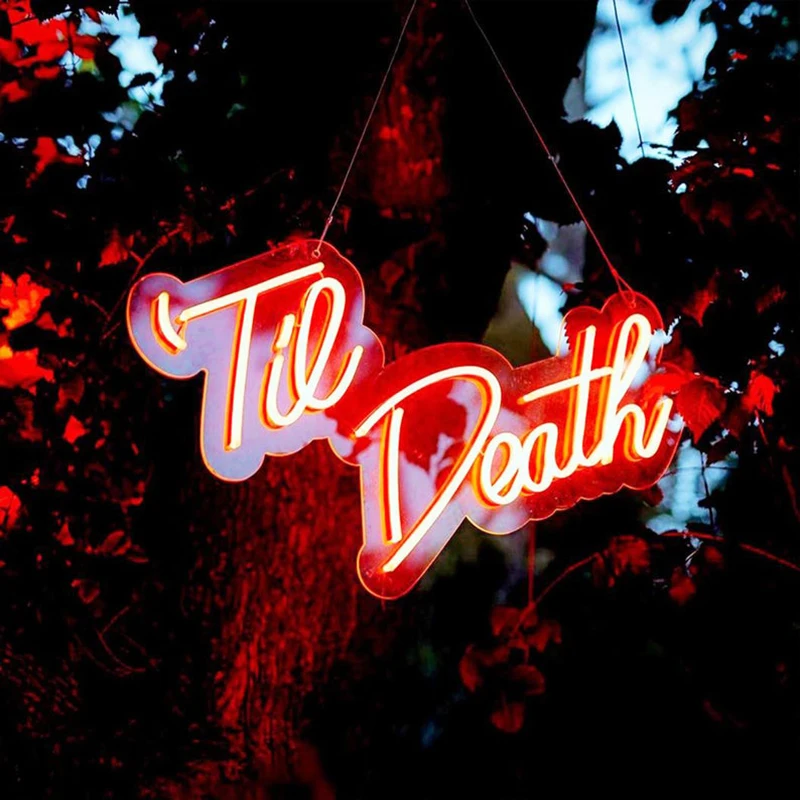 Til Death neon sign,Custom Led Neon Light Signs Decoration For Room Decor Birthday Party Wedding Decoration