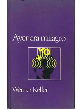 

Yesterday was miracle. The discovery of powers mysterious in man-Werner Keller