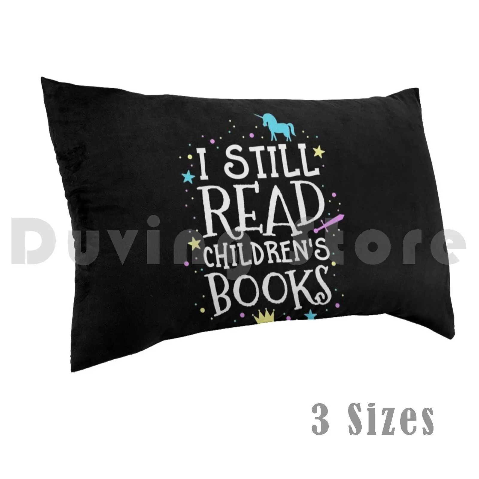 

I Still Read Children's Books School Teacher Nerd Librarian Pillow Case 20x30 inch Reading Book Lover Book