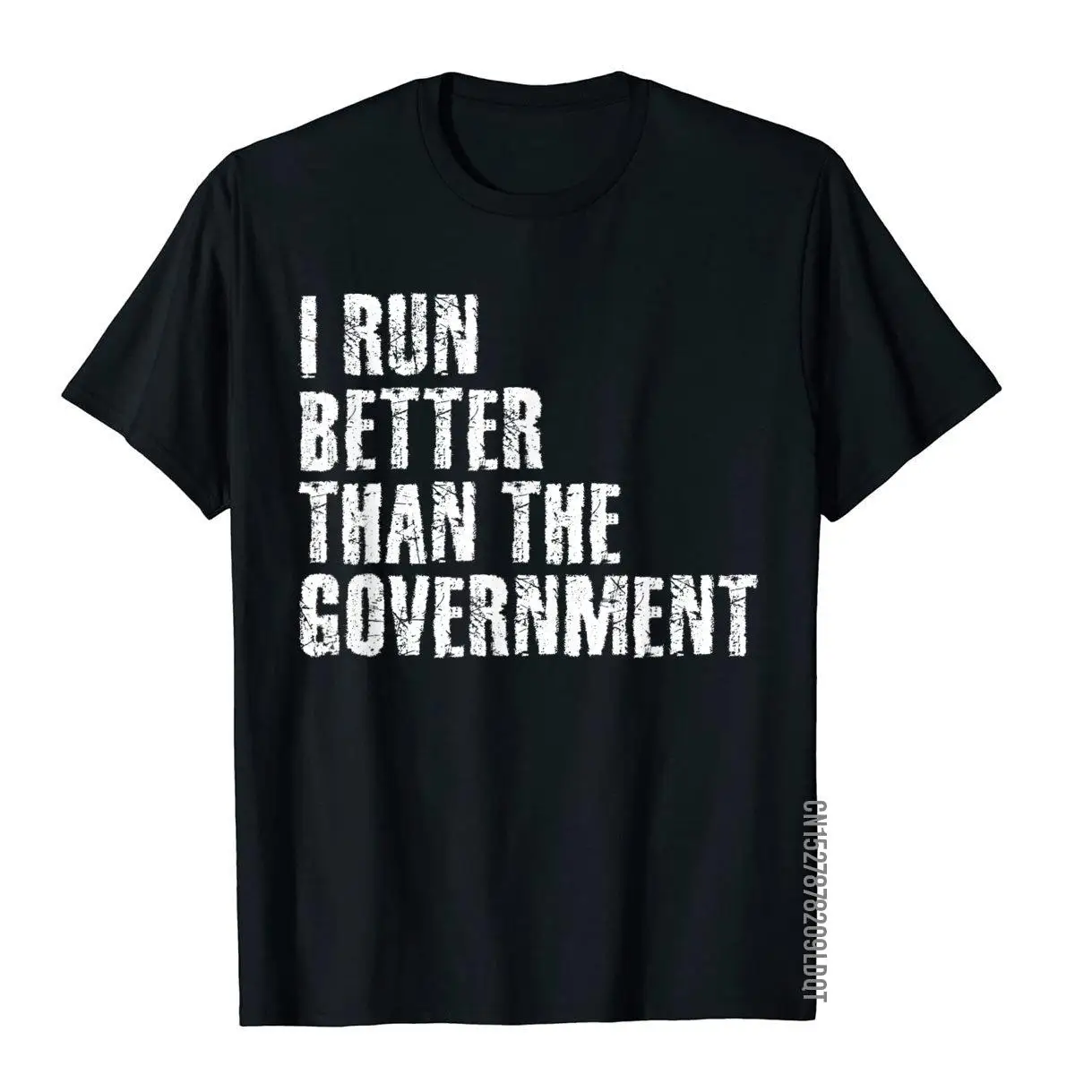 

I RUN BETTER THAN THE GOVERNMENT Shirt Funny Runner Gift T Shirt T Shirt Popular Cotton Summer Hip Hop Men's