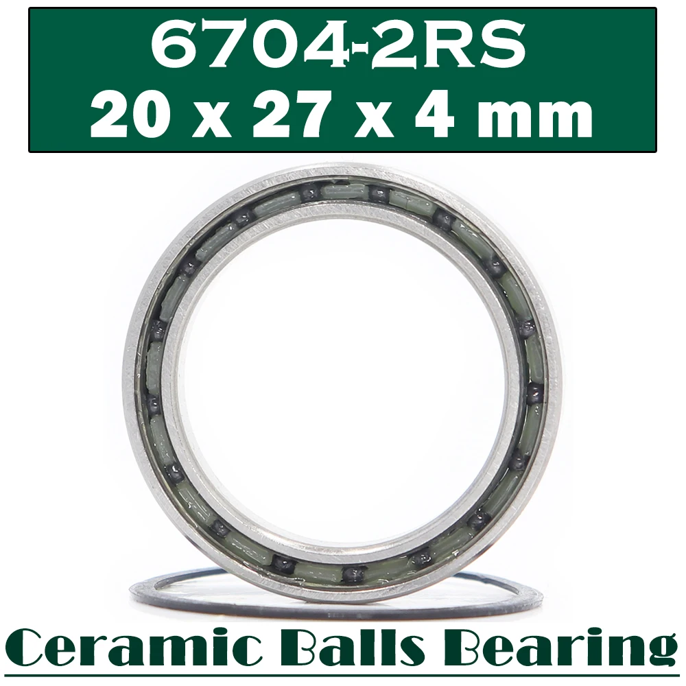 QTY 2 6704-2RS HYBRID CERAMIC Si3N4 Ball Bearing Bearings 6704RS 20x27x4 mm 