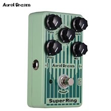 Aural Dream Super Ring Guitar Effect Pedal 2 режима кольца 6 волн корпус из алюминиевого сплава с истинным байпасом аксессуары для гитары