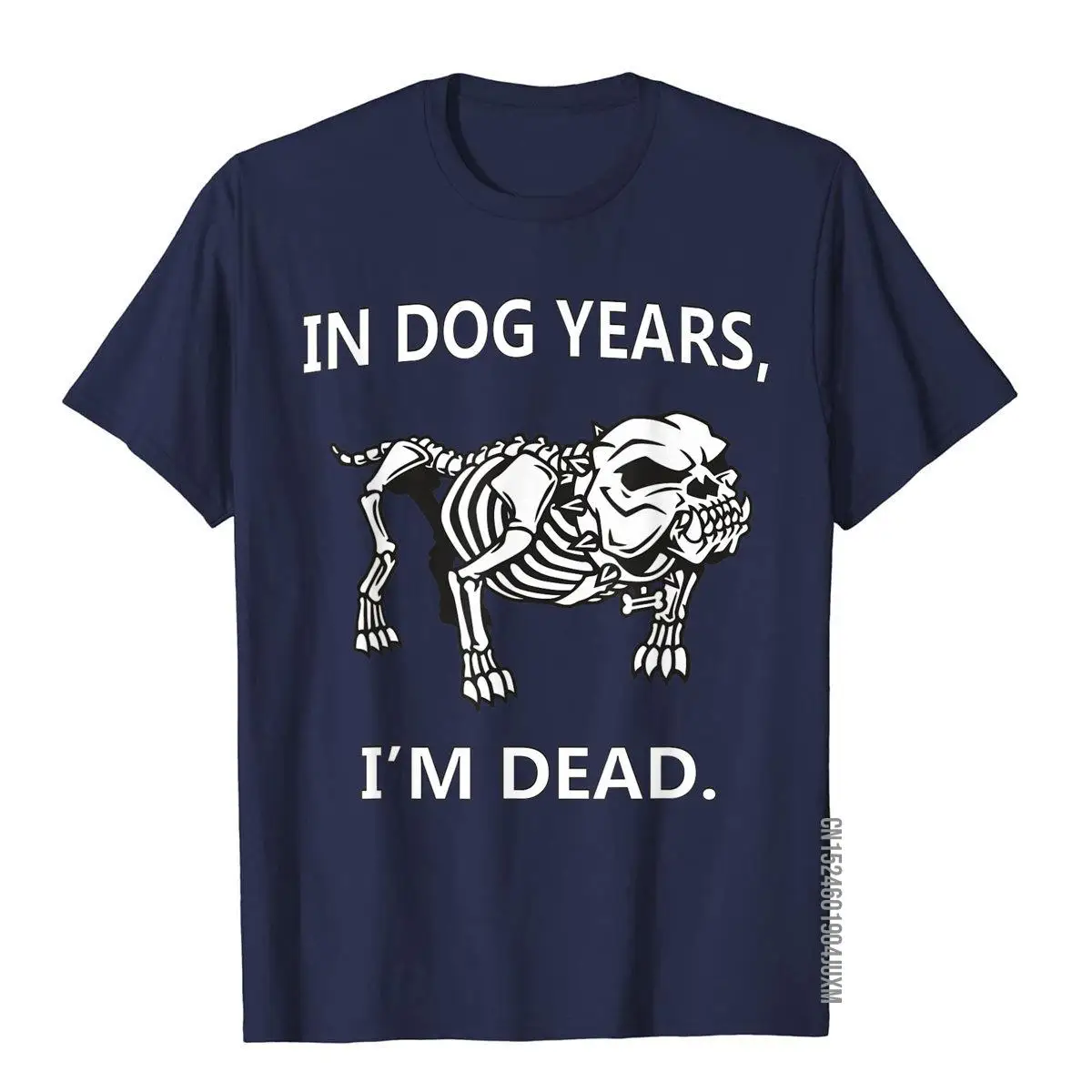 In Dog Years I'm Dead Funny Sayings T-Shirt Great Gifts__97A2053navy