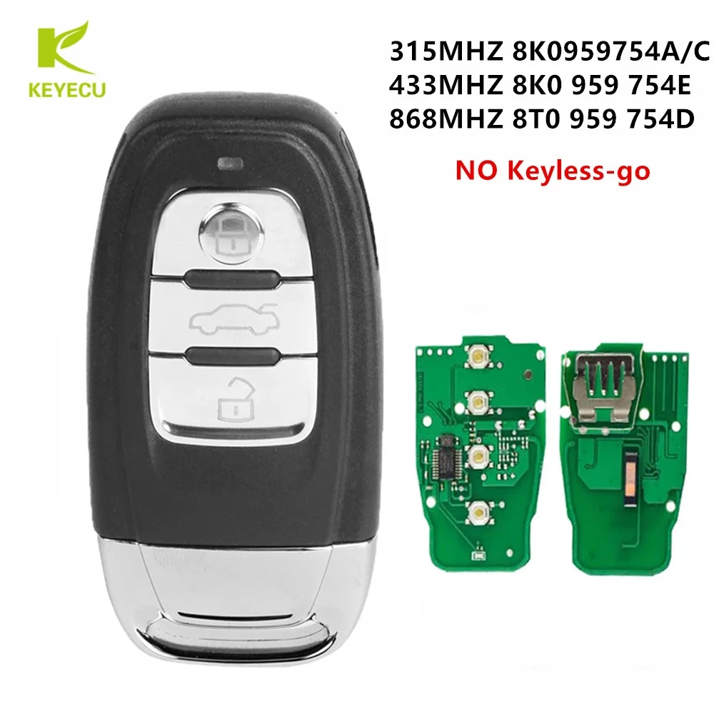KEYECU 3 кнопки Smart Remote Key 315 МГц 8K0 959 754 C/433 МГц/868 8T0 754D для Audi Q5 A4L A5 A6 A7 A8 RS4 RS5 S4 S5 |