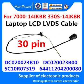 

New original LCD LVDS Cable For Lenovo 7000-14IKBR Ideapad 330S 14 330S-14IKBR 64411204200080 DC020023B10 DC020023B00 5C10R07519