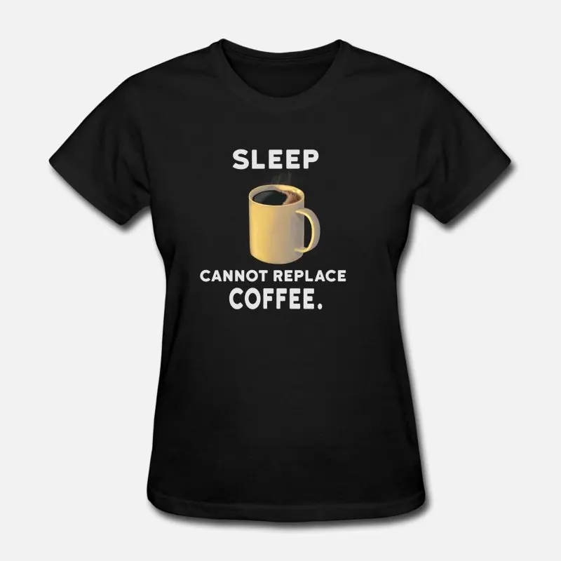 Women-Black Принт сон не может заменить кофе кружка Kaffee футболка хлопок черный известный Футболка мужская размера плюс S-5xl сплошной цвет - Цвет: Women-Black