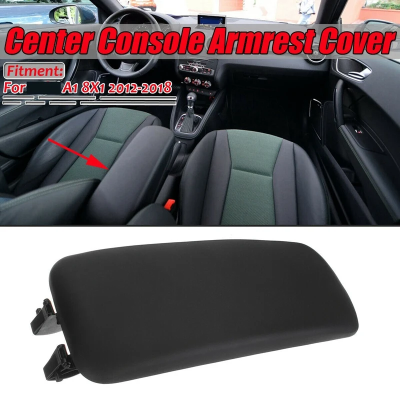 

Center Console Armrest Upper Arm Lid for AUDI A1 8X1 8XK 2012-2018 8X0864245B Black Center Armrest Cover