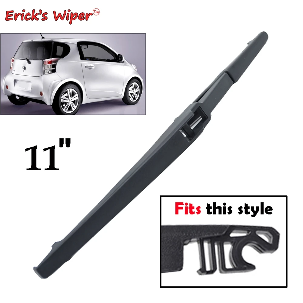 Стеклоочиститель Erick 1" заднего стеклоочистителя для Toyota Scion iQ AJ10-11,2008-> лобовое стекло заднего стекла