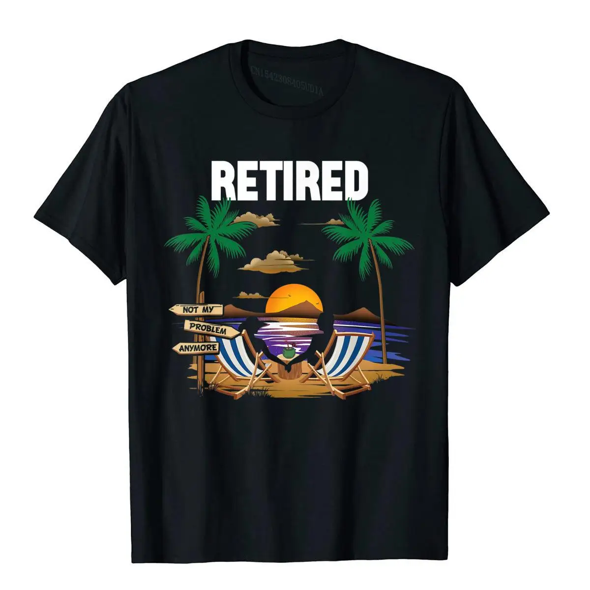 Retired Not My Problem Anymore Retirement Gifts T-Shirt__B13670black