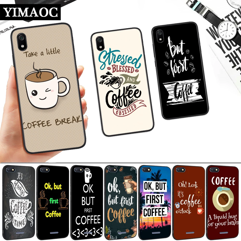 ok but first coffee Silicone Soft Case for Redmi 4A 4X 5 Plus 5A 6 Pro 6A 7 7A S2 Go K20 Note Prime 8 |