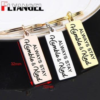

FLYANGEL Inspire Keyring Engraved Always Stay Humble Kind Keychain Jewelry Encourage Oneself Key Holder Bag Charm Friend Gifts
