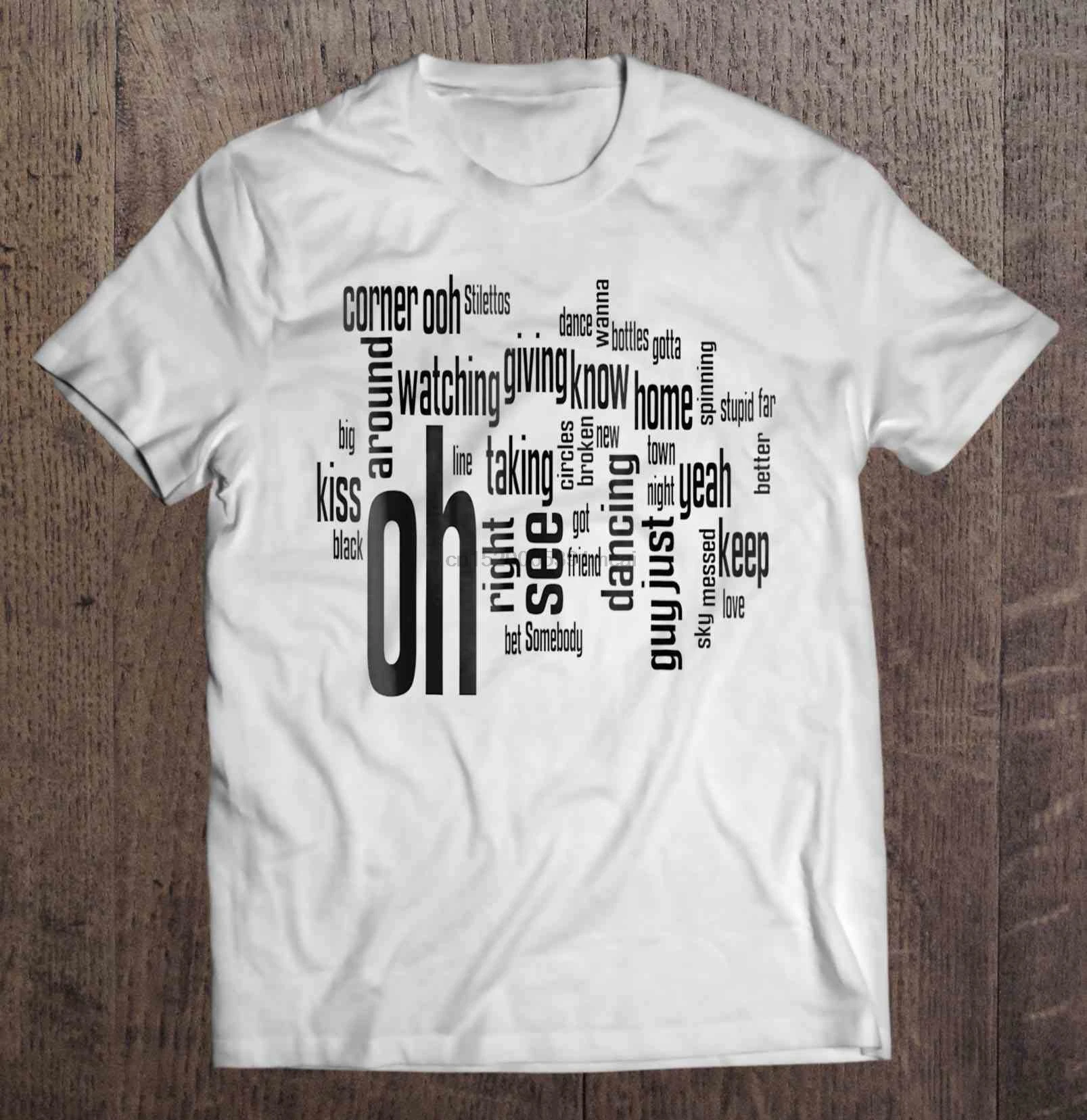 Men T Shirt Corner Ooh Stilettos Dance Wanna Bottles Gotta Big Around Watching Giving Know Home Spinning Stupid Far t-shirt |