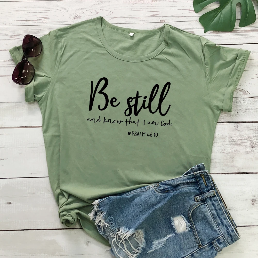 Be Still And Know That I Am God футболка унисекс женская Религиозная Христианская футболка Повседневная летняя Библейская вера стих Графический Топ тройник