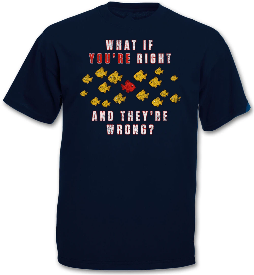 What If You't Right And They't Wrong T-Shirt-футболка Coen Tv Movie Fargo свободная футболка |