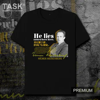 

German Physicist Werner Karl Heisenberg Well-known Phrase T-Shirt Summer Cotton O-Neck Short Sleeve Unisex T Shirt Size XS-3XL