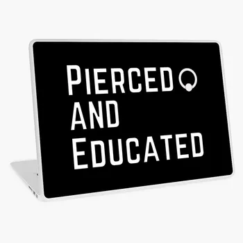 

Pierced AND Educated Laptop Cover Sticker Notebook Skin Laptop Skin Notebook Stickers For Macbook Lenovo HP Asus Acer DELL