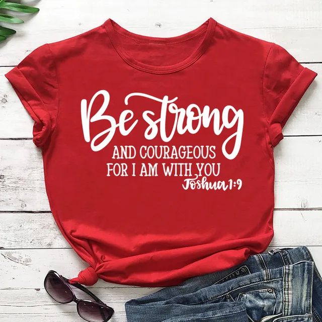 Be Strong and Courageous Christian T-Shirt Joshua 1:9 Clothing Religious Hipster Tee Stylish Jesus Faith Outfits art Oversize 3