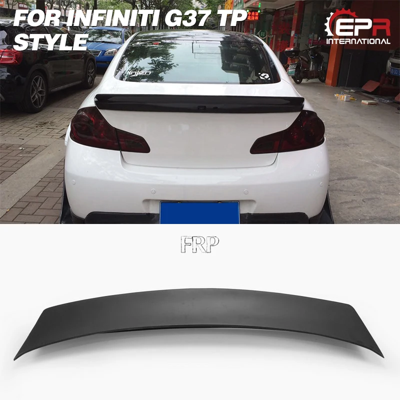 

Car-styling For Infiniti G37 TP Style Fiberglass Wide Body Rear Spoiler FRP Fiber Glass Trunk Wing Lip Drift Racing Splitter Kit