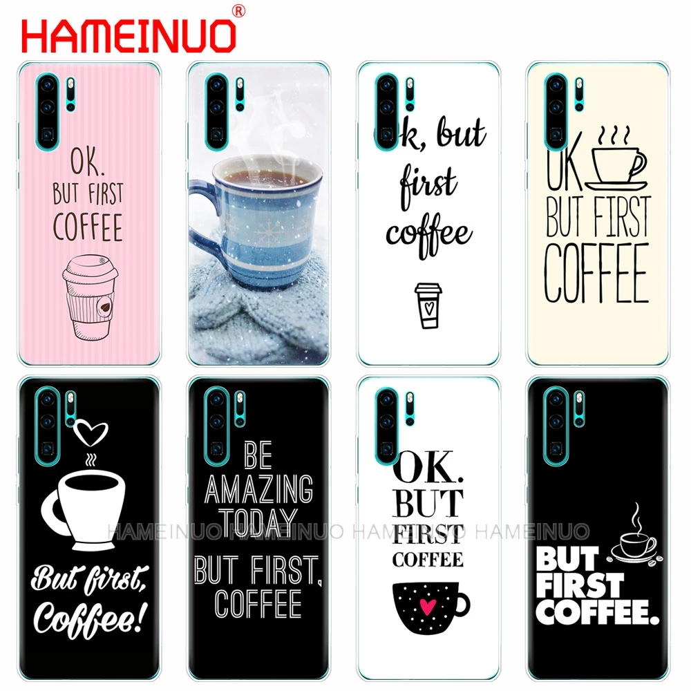 Силиконовый чехол для телефона huawei P30 PRO LITE P SMART 2019 plus p smart Z p20 lite ОК но сначала кофе