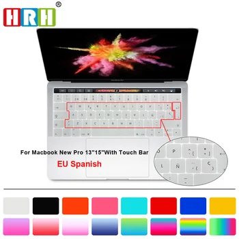 

HRH Spanish EU Silicone Keyboard Cover for Mac Pro 13.3 A1706 A1989 A2159 15.4 A1707 A1990 2016/ 2017/2018/2019 With Touch Bar