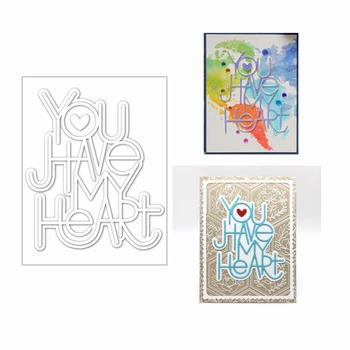 

2020 New 3D You Have Heart Words Metal Cutting Dies Scrapbooking For Paper Making Embossing Frame Card Craft Sets No Stamps