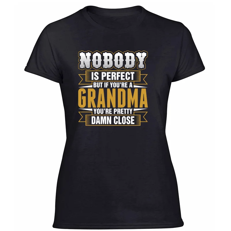 Women-Black Популярная футболка «nobody is perfect but if youre a grandma», Мужская Новая одежда, мужская футболка с круглым воротником, свободная футболка в стиле хип-хоп - Цвет: Women-Black