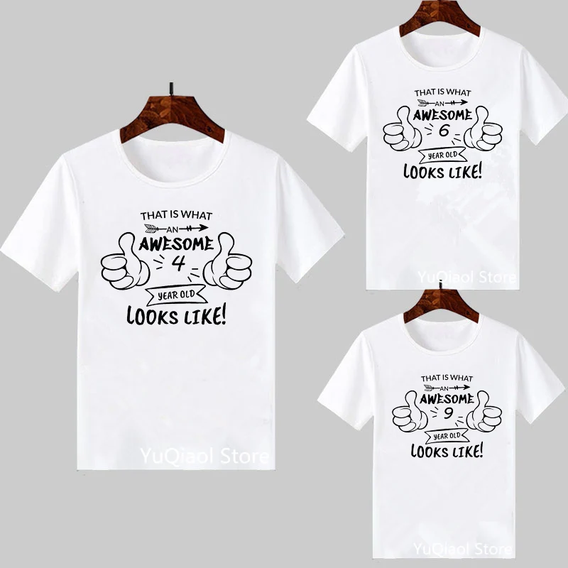 That Is What An Awesome 3 4 5 6 7 8 9 10 Year Old Look Like Children's T-Shirt Summer White Top Boys Girls Clothes Birthday Gift